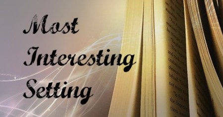 most-interesting-setting