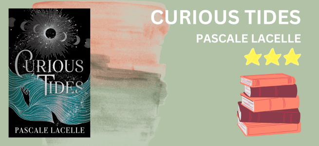 Curious Tides by Pascale Lacelle