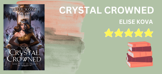 Crystal Crowned by Elise Kova book review