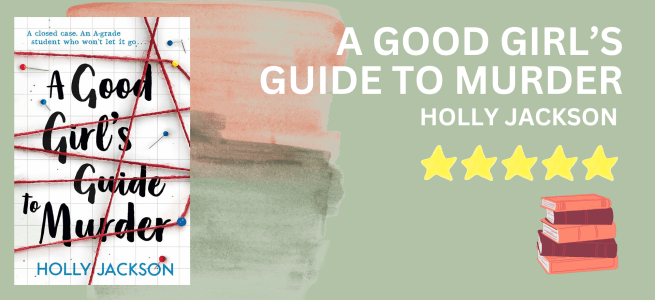 A Good Girl's Guide to Murder by Holly Jackson book review