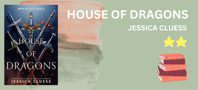 House of Dragons by Jessica Cluess book review