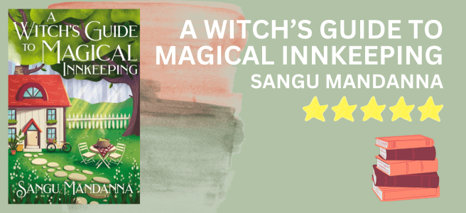 A Witch's Guide to Magical Innkeeping by Sangu Mandanna book review
