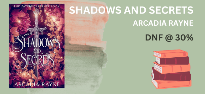 Shadows and Secrets by Arcadia Rayne DNF review