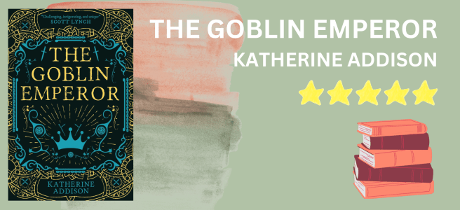 The Goblin Emperor by Katherine Addison book review