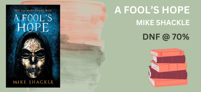 A Fool's Hope by Mike Shackle DNF book review