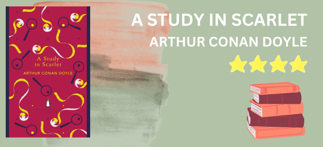 A Study in Scarlet by Arthur Conan Doyle book review