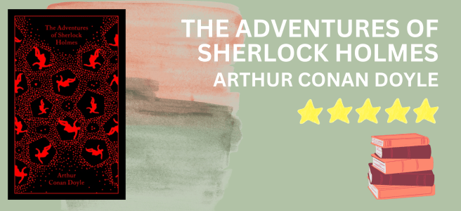 The Adventures of Sherlock Holmes by Arthur Conan Doyle book review