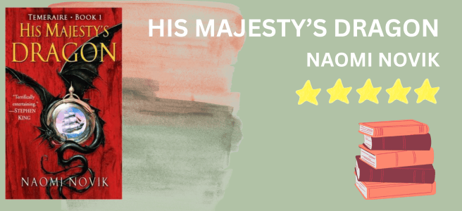 His Majesty's Dragon by Naomi Novik book review