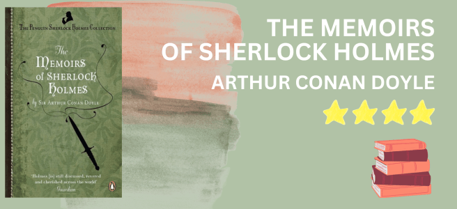 The Memoirs of Sherlock Holmes by Arthur Conan Doyle book review