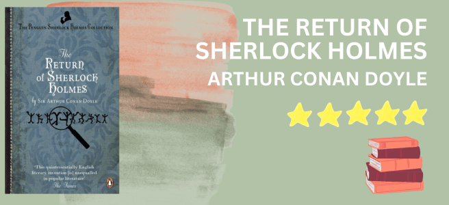 The Return of Sherlock Holmes by Arthur Conan Doyle book review