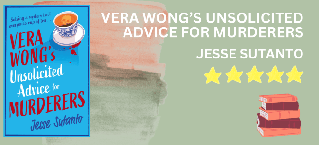 Vera Wong's Unsolicited Advice for Murderers by Jesse Sutanto book review