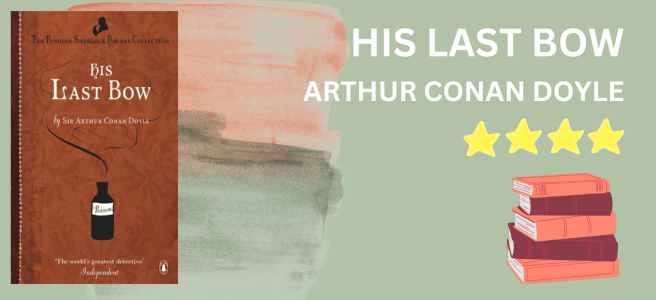 His Last Bow by Arthur Conan Doyle book review
