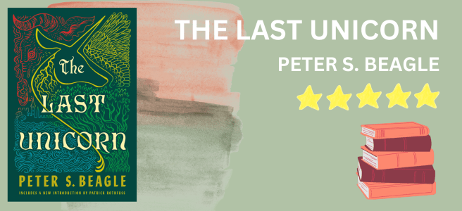 The Last Unicorn by Peter S. Beagle