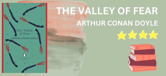 The Valley of Fear by Arthur Conan Doyle book review